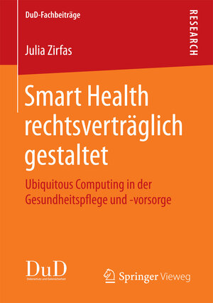 Buchcover Smart Health rechtsverträglich gestaltet | Julia Zirfas | EAN 9783658183509 | ISBN 3-658-18350-0 | ISBN 978-3-658-18350-9