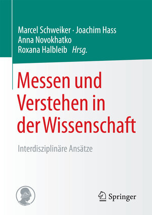 Buchcover Messen und Verstehen in der Wissenschaft  | EAN 9783658183530 | ISBN 3-658-18353-5 | ISBN 978-3-658-18353-0