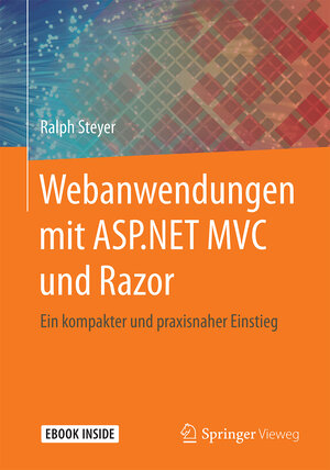 Buchcover Webanwendungen mit ASP.NET MVC und Razor | Ralph Steyer | EAN 9783658183752 | ISBN 3-658-18375-6 | ISBN 978-3-658-18375-2