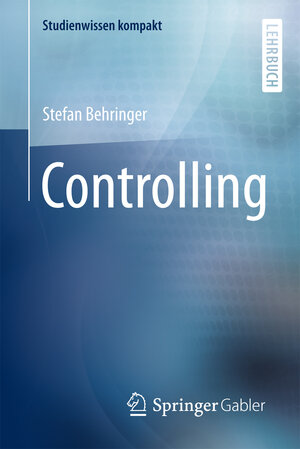 Buchcover Controlling | Stefan Behringer | EAN 9783658183806 | ISBN 3-658-18380-2 | ISBN 978-3-658-18380-6
