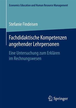 Buchcover Fachdidaktische Kompetenzen angehender Lehrpersonen | Stefanie Findeisen | EAN 9783658183899 | ISBN 3-658-18389-6 | ISBN 978-3-658-18389-9