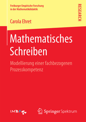 Buchcover Mathematisches Schreiben | Carola Ehret | EAN 9783658184025 | ISBN 3-658-18402-7 | ISBN 978-3-658-18402-5