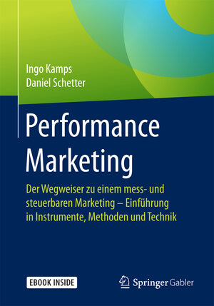 Buchcover Performance Marketing | Ingo Kamps | EAN 9783658184520 | ISBN 3-658-18452-3 | ISBN 978-3-658-18452-0