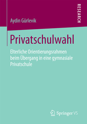 Buchcover Privatschulwahl | Aydin Gürlevik | EAN 9783658184797 | ISBN 3-658-18479-5 | ISBN 978-3-658-18479-7