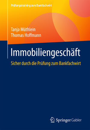 Buchcover Immobiliengeschäft | Tanja Müthlein | EAN 9783658185039 | ISBN 3-658-18503-1 | ISBN 978-3-658-18503-9
