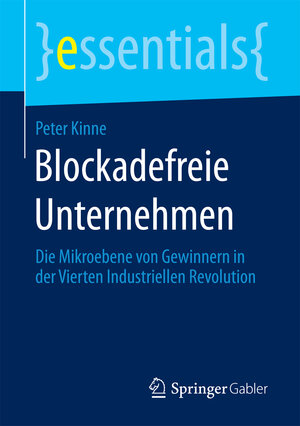 Buchcover Blockadefreie Unternehmen | Peter Kinne | EAN 9783658185350 | ISBN 3-658-18535-X | ISBN 978-3-658-18535-0