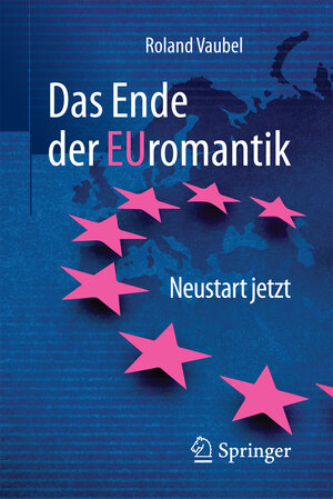 Buchcover Das Ende der Euromantik | Roland Vaubel | EAN 9783658185633 | ISBN 3-658-18563-5 | ISBN 978-3-658-18563-3