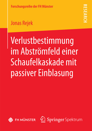 Buchcover Verlustbestimmung im Abströmfeld einer Schaufelkaskade mit passiver Einblasung | Jonas Rejek | EAN 9783658186203 | ISBN 3-658-18620-8 | ISBN 978-3-658-18620-3