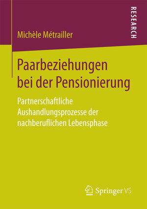 Buchcover Paarbeziehungen bei der Pensionierung | Michèle Métrailler | EAN 9783658186784 | ISBN 3-658-18678-X | ISBN 978-3-658-18678-4