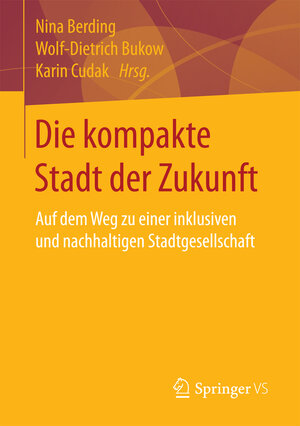 Buchcover Die kompakte Stadt der Zukunft  | EAN 9783658187330 | ISBN 3-658-18733-6 | ISBN 978-3-658-18733-0