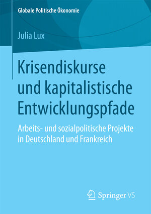 Buchcover Krisendiskurse und kapitalistische Entwicklungspfade | Julia Lux | EAN 9783658188009 | ISBN 3-658-18800-6 | ISBN 978-3-658-18800-9