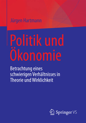 Buchcover Politik und Ökonomie | Jürgen Hartmann | EAN 9783658188115 | ISBN 3-658-18811-1 | ISBN 978-3-658-18811-5