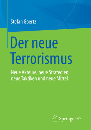 Buchcover Der neue Terrorismus | Stefan Goertz | EAN 9783658188146 | ISBN 3-658-18814-6 | ISBN 978-3-658-18814-6