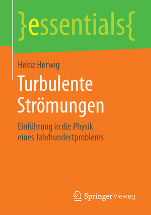 Buchcover Turbulente Strömungen | Heinz Herwig | EAN 9783658188443 | ISBN 3-658-18844-8 | ISBN 978-3-658-18844-3