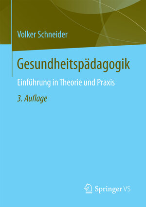 Buchcover Gesundheitspädagogik | Volker Schneider | EAN 9783658188856 | ISBN 3-658-18885-5 | ISBN 978-3-658-18885-6