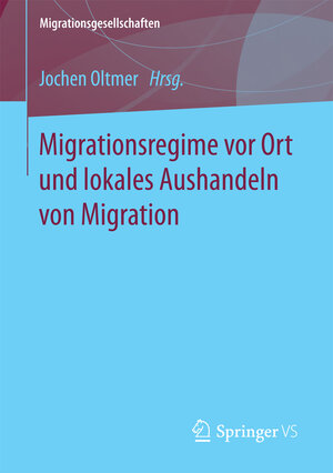 Buchcover Migrationsregime vor Ort und lokales Aushandeln von Migration  | EAN 9783658189457 | ISBN 3-658-18945-2 | ISBN 978-3-658-18945-7