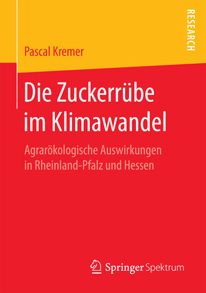 Buchcover Die Zuckerrübe im Klimawandel | Pascal Kremer | EAN 9783658189723 | ISBN 3-658-18972-X | ISBN 978-3-658-18972-3