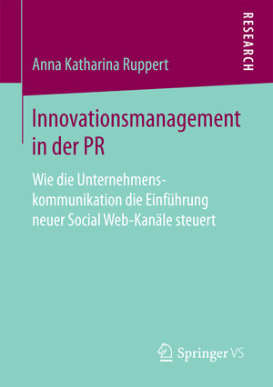 Buchcover Innovationsmanagement in der PR | Anna Katharina Ruppert | EAN 9783658189754 | ISBN 3-658-18975-4 | ISBN 978-3-658-18975-4