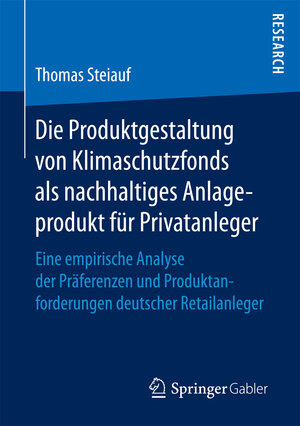 Buchcover Die Produktgestaltung von Klimaschutzfonds als nachhaltiges Anlageprodukt für Privatanleger | Thomas Steiauf | EAN 9783658189884 | ISBN 3-658-18988-6 | ISBN 978-3-658-18988-4