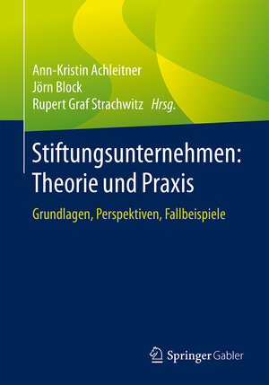 Buchcover Stiftungsunternehmen: Theorie und Praxis | EAN 9783658189891 | ISBN 3-658-18989-4 | ISBN 978-3-658-18989-1