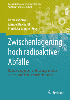 Buchcover Zwischenlagerung hoch radioaktiver Abfälle  | EAN 9783658190392 | ISBN 3-658-19039-6 | ISBN 978-3-658-19039-2