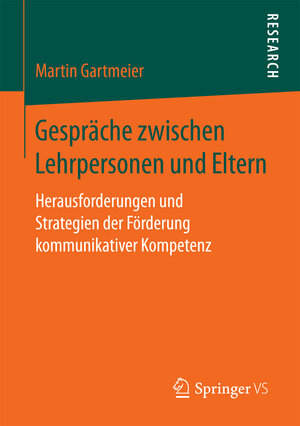 Buchcover Gespräche zwischen Lehrpersonen und Eltern | Martin Gartmeier | EAN 9783658190552 | ISBN 3-658-19055-8 | ISBN 978-3-658-19055-2