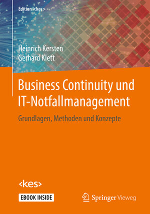 Buchcover Business Continuity und IT-Notfallmanagement | Heinrich Kersten | EAN 9783658191184 | ISBN 3-658-19118-X | ISBN 978-3-658-19118-4