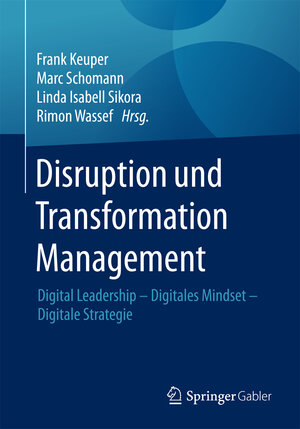 Buchcover Disruption und Transformation Management  | EAN 9783658191306 | ISBN 3-658-19130-9 | ISBN 978-3-658-19130-6