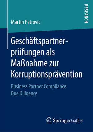 Buchcover Geschäftspartnerprüfungen als Maßnahme zur Korruptionsprävention | Martin Petrovic | EAN 9783658192785 | ISBN 3-658-19278-X | ISBN 978-3-658-19278-5