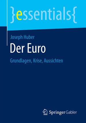 Buchcover Der Euro | Joseph Huber | EAN 9783658193188 | ISBN 3-658-19318-2 | ISBN 978-3-658-19318-8