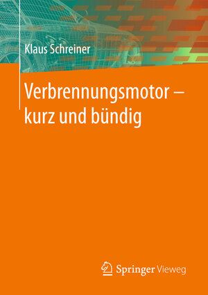 Buchcover Verbrennungsmotor ‒ kurz und bündig | Klaus Schreiner | EAN 9783658194253 | ISBN 3-658-19425-1 | ISBN 978-3-658-19425-3