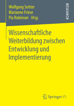 Buchcover Wissenschaftliche Weiterbildung zwischen Entwicklung und Implementierung  | EAN 9783658196493 | ISBN 3-658-19649-1 | ISBN 978-3-658-19649-3