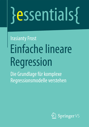 Buchcover Einfache lineare Regression | Irasianty Frost | EAN 9783658197315 | ISBN 3-658-19731-5 | ISBN 978-3-658-19731-5