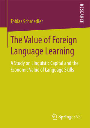 Buchcover The Value of Foreign Language Learning | Tobias Schroedler | EAN 9783658197353 | ISBN 3-658-19735-8 | ISBN 978-3-658-19735-3