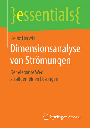 Buchcover Dimensionsanalyse von Strömungen | Heinz Herwig | EAN 9783658197735 | ISBN 3-658-19773-0 | ISBN 978-3-658-19773-5