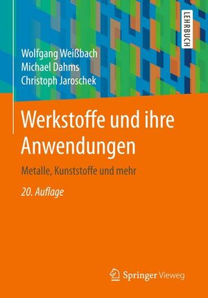 Buchcover Werkstoffe und ihre Anwendungen | Wolfgang Weißbach | EAN 9783658198916 | ISBN 3-658-19891-5 | ISBN 978-3-658-19891-6