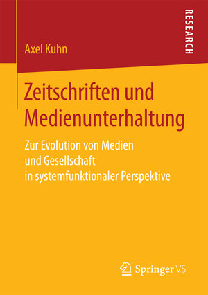 Buchcover Zeitschriften und Medienunterhaltung | Axel Kuhn | EAN 9783658202101 | ISBN 3-658-20210-6 | ISBN 978-3-658-20210-1