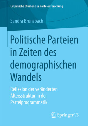Buchcover Politische Parteien in Zeiten des demographischen Wandels | Sandra Brunsbach | EAN 9783658203511 | ISBN 3-658-20351-X | ISBN 978-3-658-20351-1