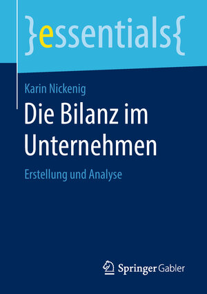 Buchcover Die Bilanz im Unternehmen | Karin Nickenig | EAN 9783658204198 | ISBN 3-658-20419-2 | ISBN 978-3-658-20419-8