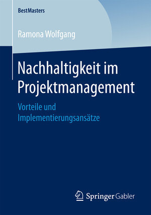 Buchcover Nachhaltigkeit im Projektmanagement | Ramona Wolfgang | EAN 9783658205003 | ISBN 3-658-20500-8 | ISBN 978-3-658-20500-3
