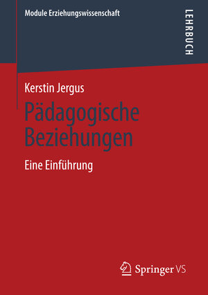 Buchcover Pädagogische Beziehungen | Kerstin Jergus | EAN 9783658205492 | ISBN 3-658-20549-0 | ISBN 978-3-658-20549-2