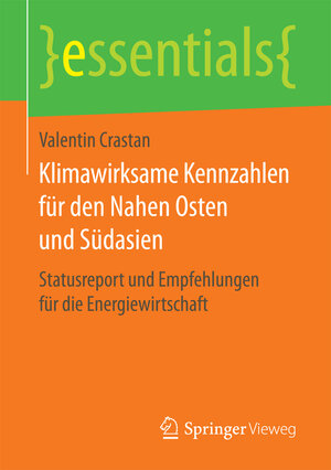 Buchcover Klimawirksame Kennzahlen für den Nahen Osten und Südasien | Valentin Crastan | EAN 9783658205720 | ISBN 3-658-20572-5 | ISBN 978-3-658-20572-0