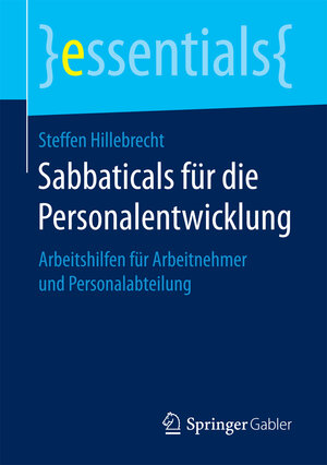 Buchcover Sabbaticals für die Personalentwicklung | Steffen Hillebrecht | EAN 9783658206475 | ISBN 3-658-20647-0 | ISBN 978-3-658-20647-5