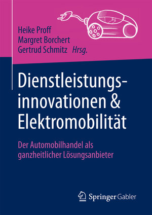 Buchcover Dienstleistungsinnovationen und Elektromobilität  | EAN 9783658207472 | ISBN 3-658-20747-7 | ISBN 978-3-658-20747-2