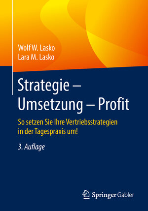 Buchcover Strategie - Umsetzung - Profit | Wolf W. Lasko | EAN 9783658207526 | ISBN 3-658-20752-3 | ISBN 978-3-658-20752-6