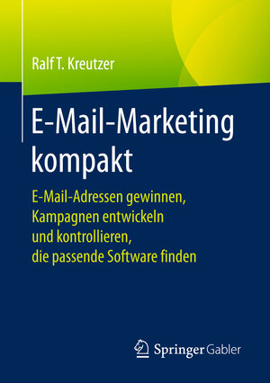 Buchcover E-Mail-Marketing kompakt | Ralf T. Kreutzer | EAN 9783658209896 | ISBN 3-658-20989-5 | ISBN 978-3-658-20989-6