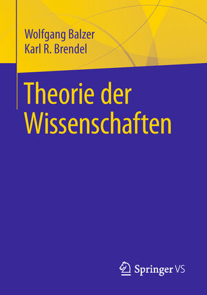 Buchcover Theorie der Wissenschaften | Wolfgang Balzer | EAN 9783658212223 | ISBN 3-658-21222-5 | ISBN 978-3-658-21222-3