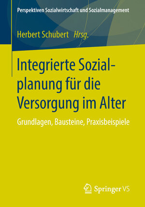 Buchcover Integrierte Sozialplanung für die Versorgung im Alter  | EAN 9783658212407 | ISBN 3-658-21240-3 | ISBN 978-3-658-21240-7