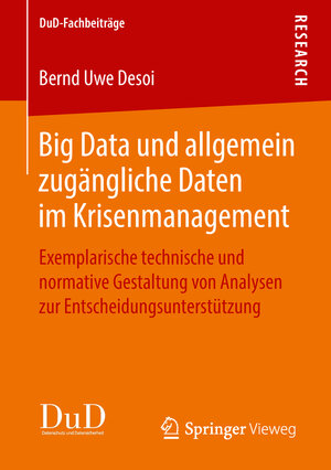 Buchcover Big Data und allgemein zugängliche Daten im Krisenmanagement | Bernd Uwe Desoi | EAN 9783658212919 | ISBN 3-658-21291-8 | ISBN 978-3-658-21291-9