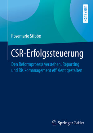 Buchcover CSR-Erfolgssteuerung | Rosemarie Stibbe | EAN 9783658213282 | ISBN 3-658-21328-0 | ISBN 978-3-658-21328-2